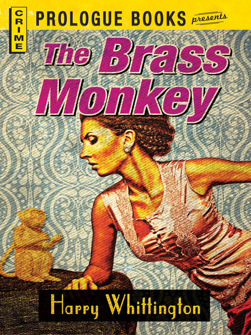 Title details for The Brass Monkey by Harry Whittington - Available